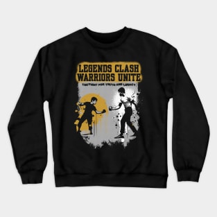 Legends Clash, Warriors Unite Crewneck Sweatshirt